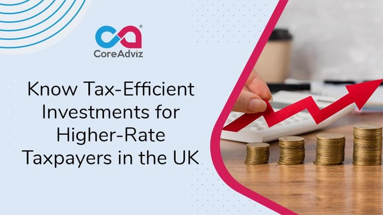 Know Tax-Efficient Investments for Higher-Rate Taxpayers in the UK