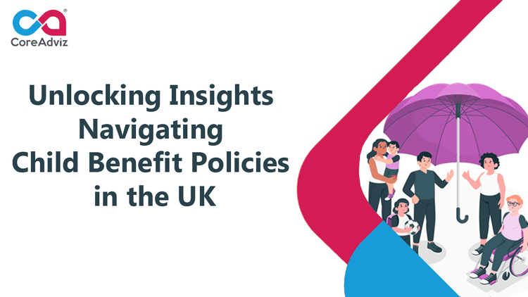Unlocking Insights – Navigating Child Benefit Policies in the UK