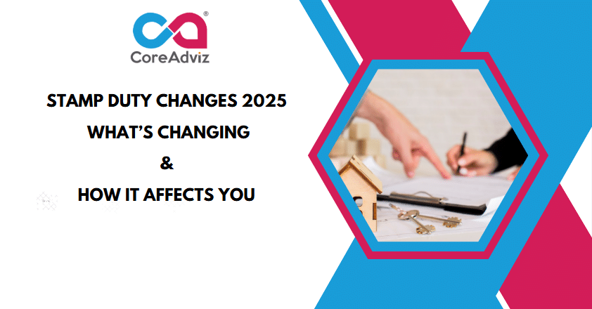 Stamp Duty Changes 2025: What’s Changing &amp; How It Affects You