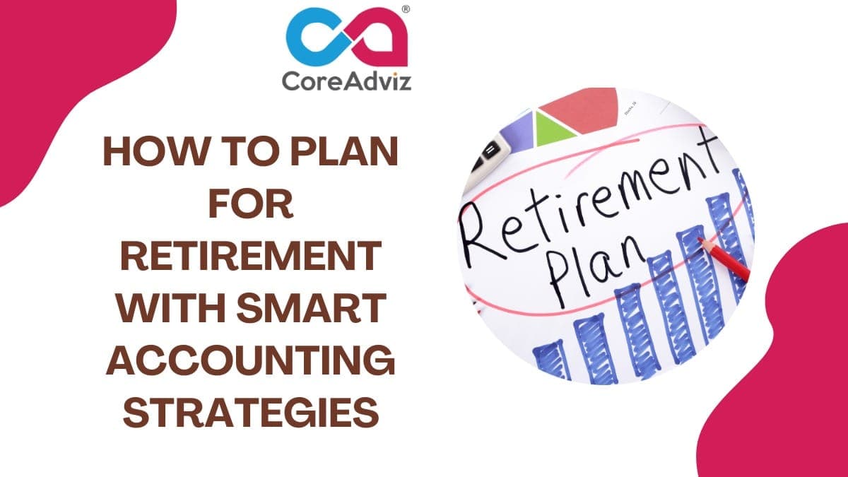 How to Plan for Retirement