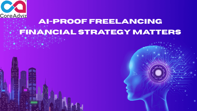 AI-Proof Freelancing – Financial Strategy Matters