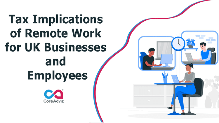 Tax Implications of Remote Work for UK Businesses and Employees