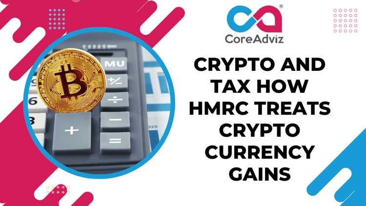 Crypto and Tax How HMRC Treats Crypto Currency Gains