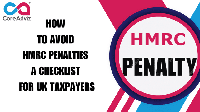 How to Avoid HMRC Penalties &#8211; A Checklist for UK Taxpayers