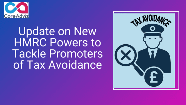 Update On New HMRC Powers To Tackle Promoters Of Tax Avoidance