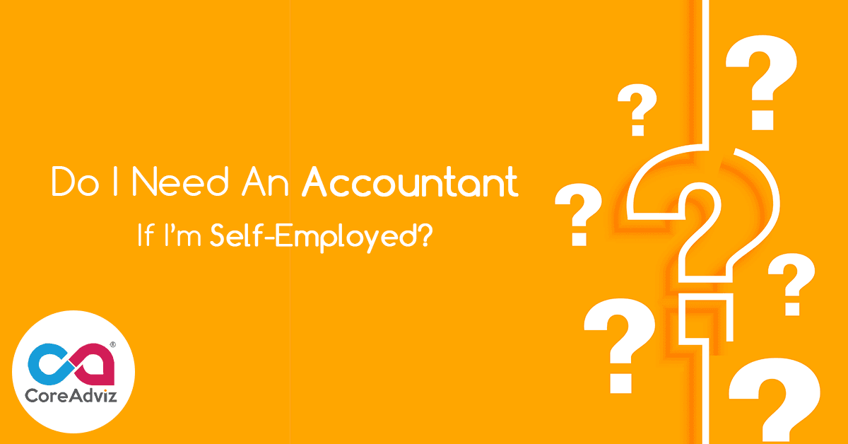 Do-I-Need-An-Accountant-If-I-am-self-employed