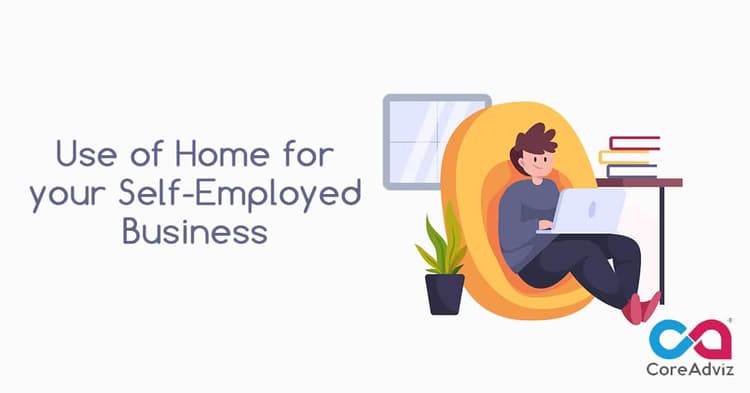 Use of Home for Your Self-Employed Business