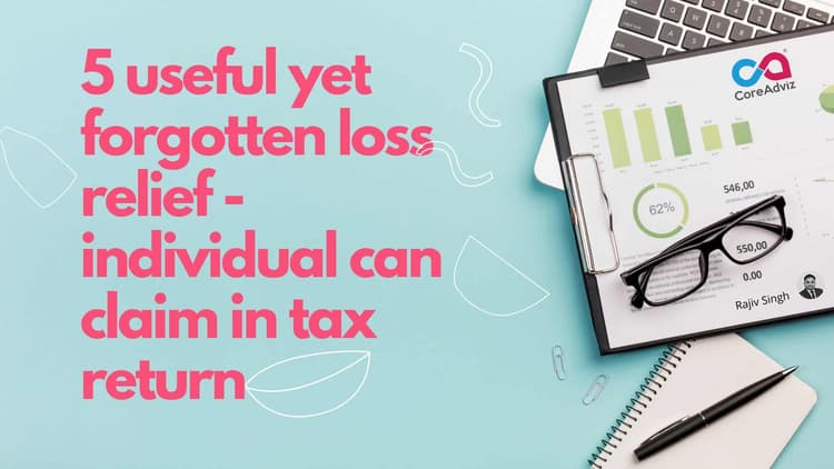 5 forgotten loss relief individual can claim in tax return