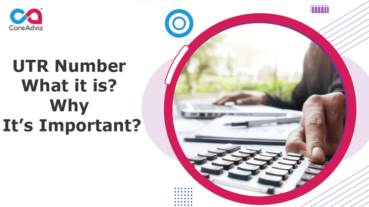 UTR Number – What it is? Why It’s Important?
