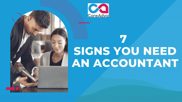 7 Signs You Need an Accountant?