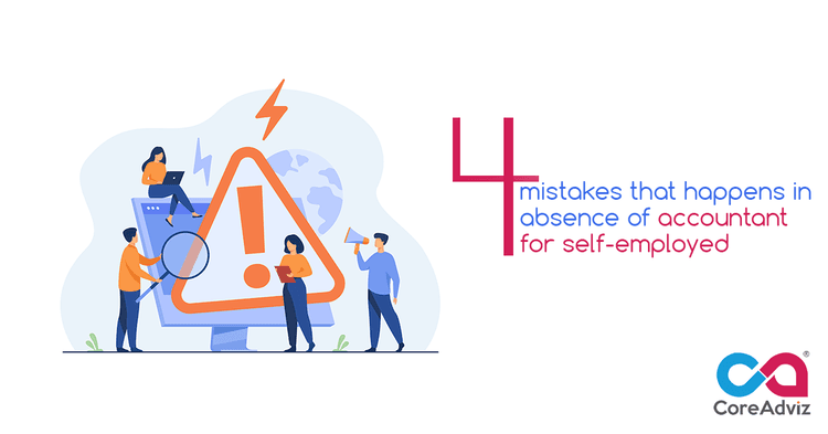 4 Mistakes That Happens in Absence of Accountant for Self-employed