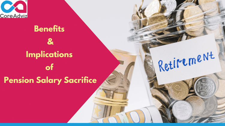 Benefits and Implications of Pension Salary Sacrifice