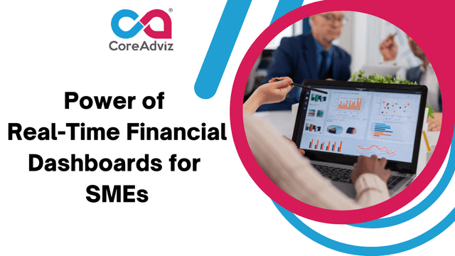 Power of Real-Time Financial Dashboards for SMEs